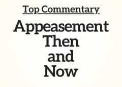 Top Commentary: Appeasement Then and Now